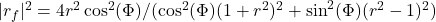 |r_f|^2=4r^2\cos^2(\Phi)/(\cos^2(\Phi)(1+r^2)^2+\sin^2(\Phi)(r^2-1)^2)