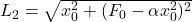 L_2=\sqrt{x_0^2+(F_0-\alpha x_0^2)^2}